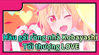 [Hầu gái rồng nhà Kobayashi] Hầu gái rồng - Tối thượng ❤ Tình yêu