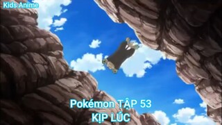 Pokémon TẬP 53-KỊP LÚC