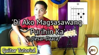 Di Ako Magsasawang Purihin Ka - Cesar Daaca | Guitar Tutorial