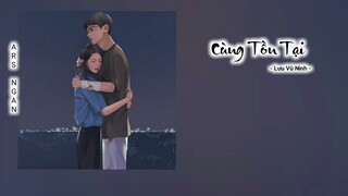 Cùng Tồn Tại (同生) - Lưu Vũ Ninh/Nam Yên Trai Bút Lục Ost