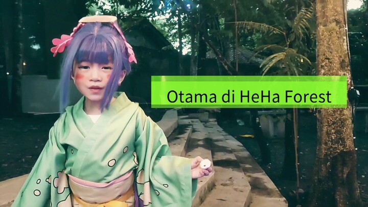 Otama Di HeHa Forest
