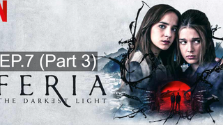 ซีรี่ย์ใหม่🔥Feria The Darkest Light Season 1 (2022) พากย์ไทย EP7_3