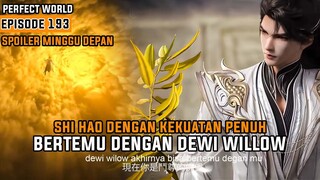 PERFECT WORLD EPISODE 193 SUB INDO FULL - SHI HAO BERTEMU DEWI WILLOW - SPOILER NOVEL