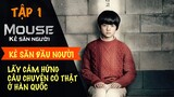 KẺ SĂN ĐẦU NGƯỜI #Mouse Tập 1 🔥 Dựa Trên Vụ Án Có Thật Của Hàn Quốc #NagiMovie