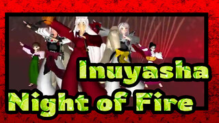 [Inuyasha MMD] Night of Fire