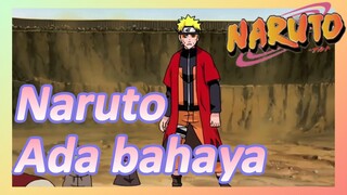 Naruto Ada bahaya