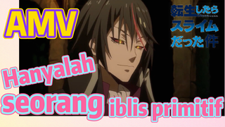 [Slime]AMV |  Hanyalah seorang iblis primitif