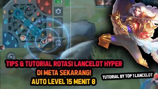 TIPS & TUTORIAL ROTASI LANCELOT HYPER ! AUTO MENIT 8 LEVEL 15 - Mobile Legends