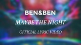 Ben&Ben - Maybe The Night [OFFICIAL LYRIC VIDEO] Exes Baggage OST