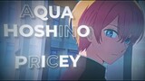 [AMV] Aqua Hoshino - Pricey
