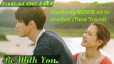 Be With You | Tagalog HD