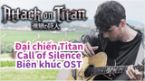 [Fingerstyle Guitar] Biên khúc- Đại chiến Titan OST “Call of Silence” | Eddie van der Meer