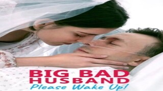 Big Bad Husband Please Wake Up!