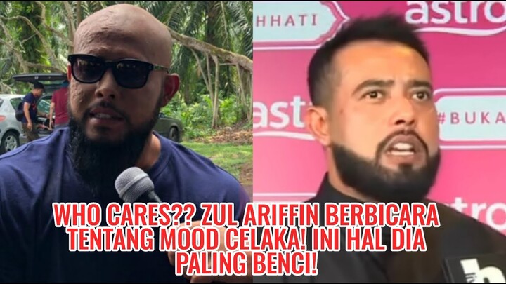 Who Cares?? Zul Ariffin Berbicara Tentang Mood Celaka! Ini Hal Dia Paling Benci!