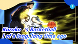 Kuroko‘s Basketball|[Hand Drawn MAD/Happy Anniversary] I of a long, long time ago_1