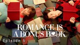 (Sub Indo) Romance is A Bonus Book Episode 6