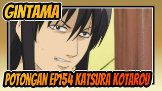 [Gintama] Potongan Ep154 Katsura Kotarou_C