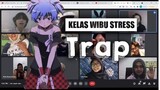 KELAS WIBU STRESS (Trap) part2