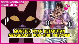 (Revisi OPM 112) | Eksekutif Asosiasi Monster Sampai KETAKUTAN Menghadapi Puri-puri Prisoner!!!