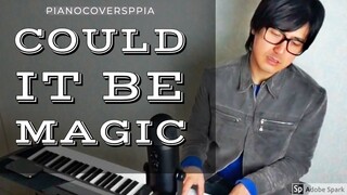 【ピアノカバー】 Could it Be Magic- Barry Manilow-Adrienne Anderson -PianoArr.Trician-PianoCoversPPIA