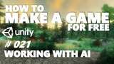 HOW TO MAKE A GAME FOR FREE #021 - WORKING WITH AI - UNITY TUTORIAL