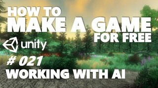 HOW TO MAKE A GAME FOR FREE #021 - WORKING WITH AI - UNITY TUTORIAL