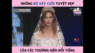 [Váy cưới] Những bộ váy cưới tuyệt đẹp của các thương hiệu nổi tiếng | Ổ nhỏ của Hoài