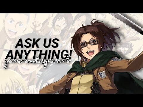 ask me & aot characters anything in the comments (Q&A) | year-end special [aot]
