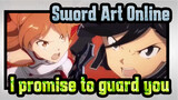 Sword Art Online|When swords crossed, I promised to protect you forever