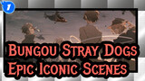 [Bungou Stray Dogs/MAD] Epic&Iconic Scenes - Fire_1