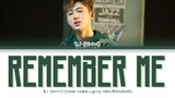 B.I (비아이) – 'REMEMBER ME' Lyrics Han/Rom/Eng