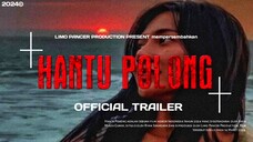 HANTU POLONG OFFICIAL TRAILER [2024]