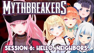 【TTRPG】MYTHBREAKERS EP 6: Hello, Neighbors.