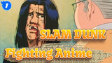 SLAM DUNK|As we all know, this is a fighting anime_1