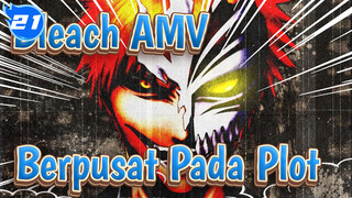 [Bleach AMV] Kompilasi yang berpusat pada plot_AB21