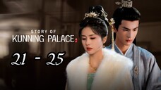 Sto📖ry Of Kun⛰️ning Pa🏰lace Episode 21 - 25