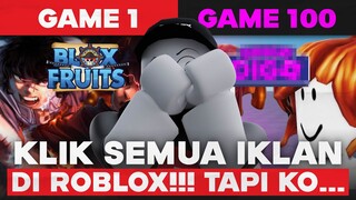 KLIK SEMUA IKLAN GAME ROBLOX SAMPE NEMU GAME KAYAK GINI...