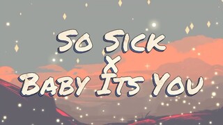 So Sick x Baby its You