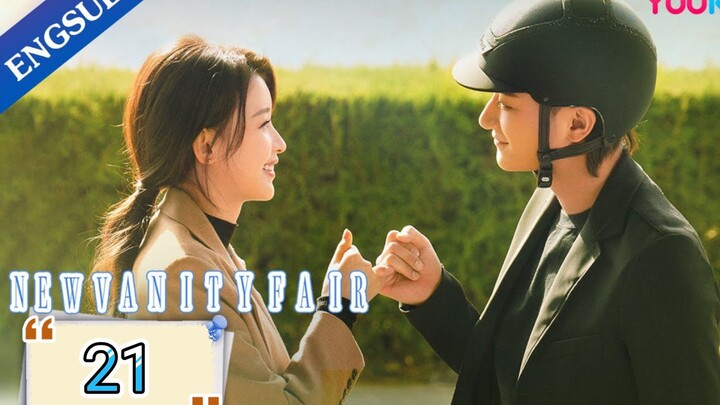 ๐จ๐ณ NEW VANITY FAIR (2023) |EPISODE 21 | ENG SUB | (ๆฅๆฅๆ้ณ ็ฌฌ21้)