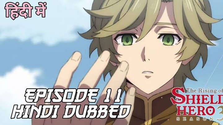 The Rising of The Shield Hero | Season 3 | Episode 11 | Hindi dubbed | EVIL DUBBERS01 X DARK DUBBERS