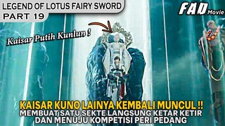 TERSISA SATU KAISAR YANG AKAN MENGGEMPARKAN SELURUH DUNIA - ALUR LEGEND OF LOTUS FAIRY SWORD PART 19