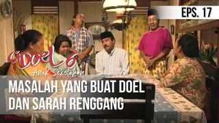 SI DOEL ANAK SEKOLAHAN - Masalah Yang Buat Doel Dan Sarah Renggang