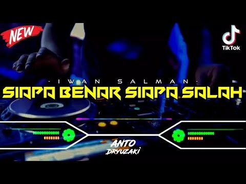 DJ SIAPA BENAR SIAPA SALAH - IWAN SALMAN‼️ VIRAL TIKTOK || FUNKOT VERSION