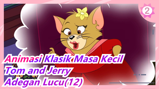 [Animasi Klasik Masa Kecil: Tom and Jerry] Adegan Lucu(12)_2