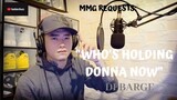 "WHO'S HOLDING DONNA NOW?" By: DeBarge (MMG REQUESTS)