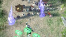 IMMORTALITY Episode 03 Sub Indo 1080p