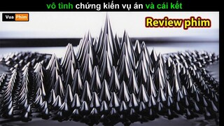 Vô tình Thấy Thứ Không Nên Thấy và Cái Kết - Review phim Người chứng kiến