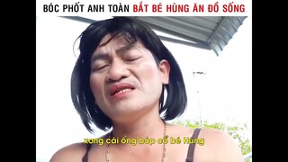 Bóc Phốt Anh Toàn Bắt Bé Hùng Ăn Đồ Sống