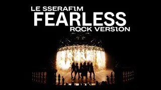 LE SSERAFIM - 'FEARLESS' (Rock Version)