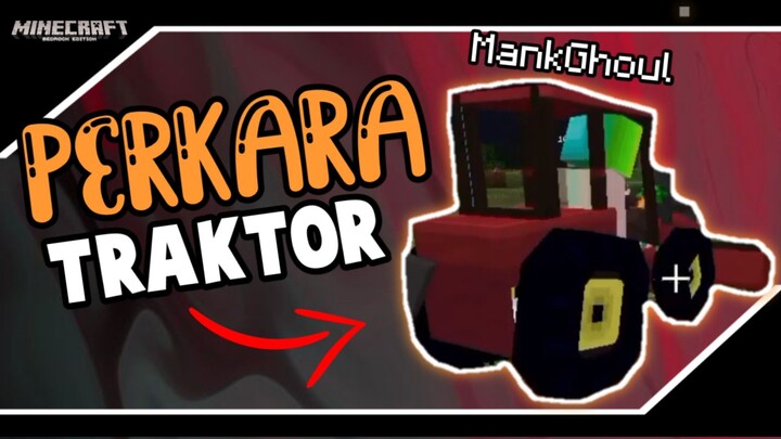 Perkara traktor jadi ribut - Minecraft